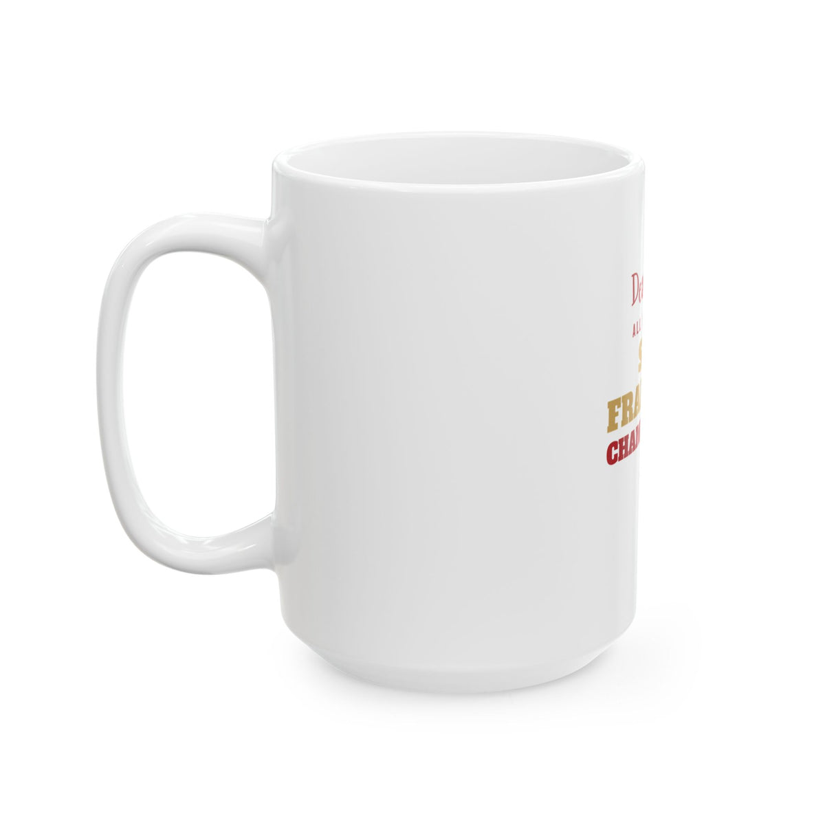 All I Want Is a San Francisco Championship Mug