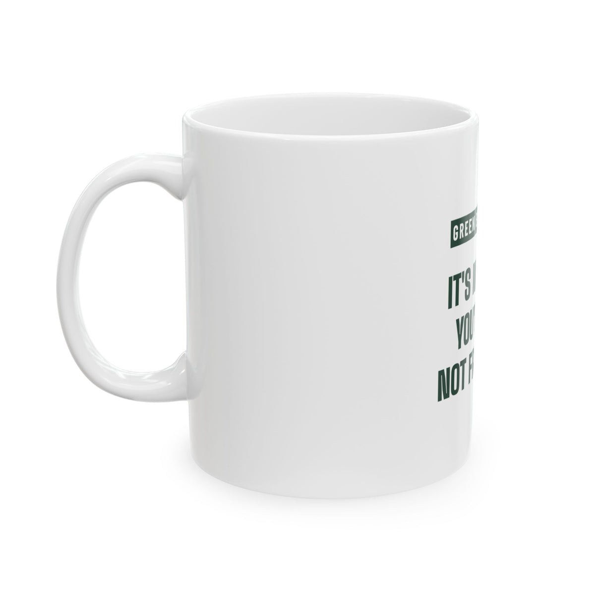It's Not Cold Mug — Green Bay Football Edition