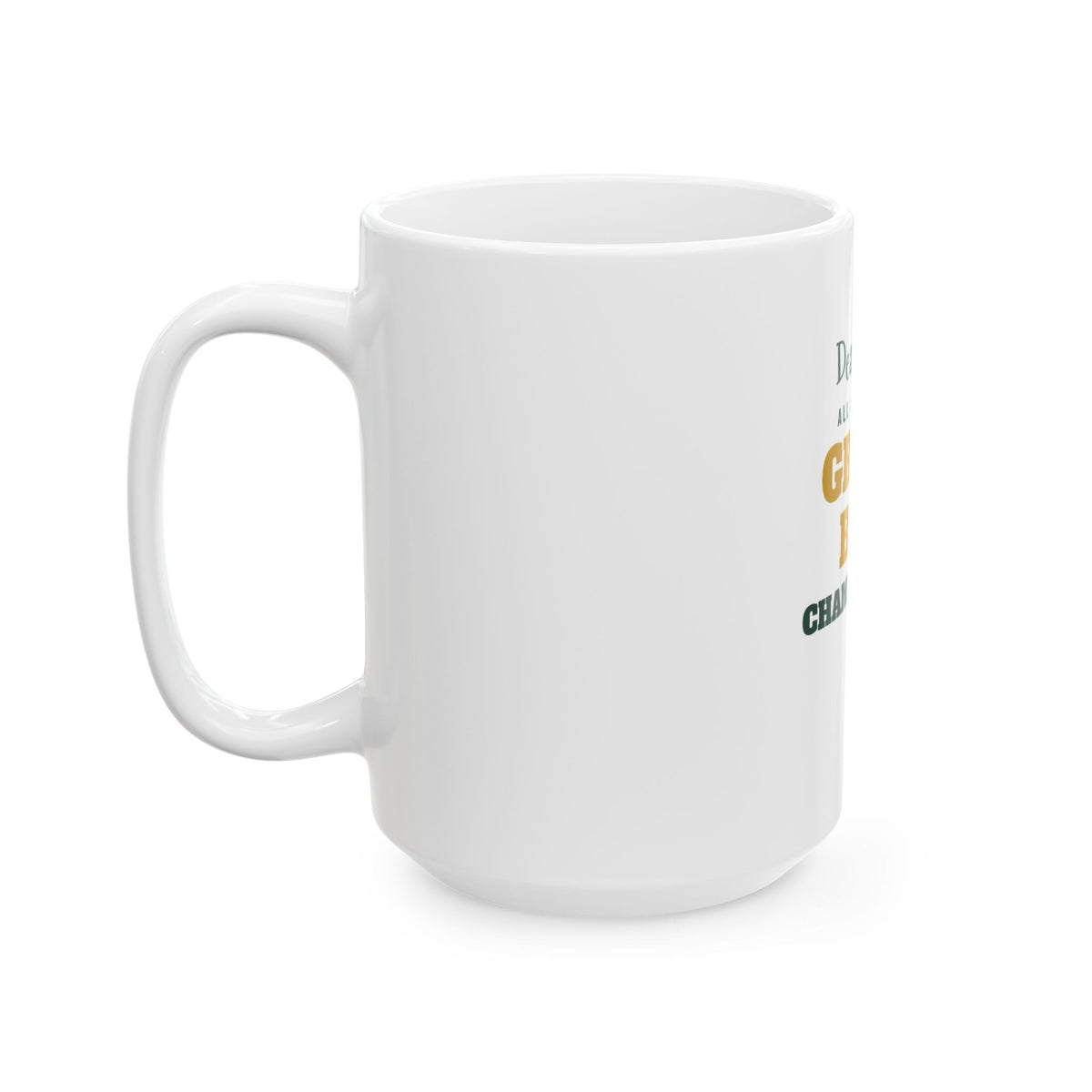 All I Want Is a Green Bay Championship Mug