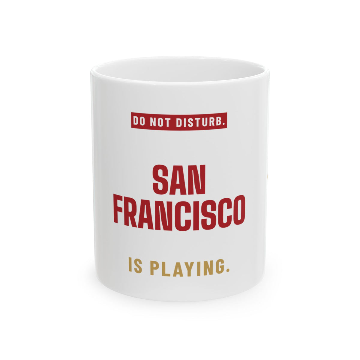 Do Not Disturb Mug — San Francisco Football Edition