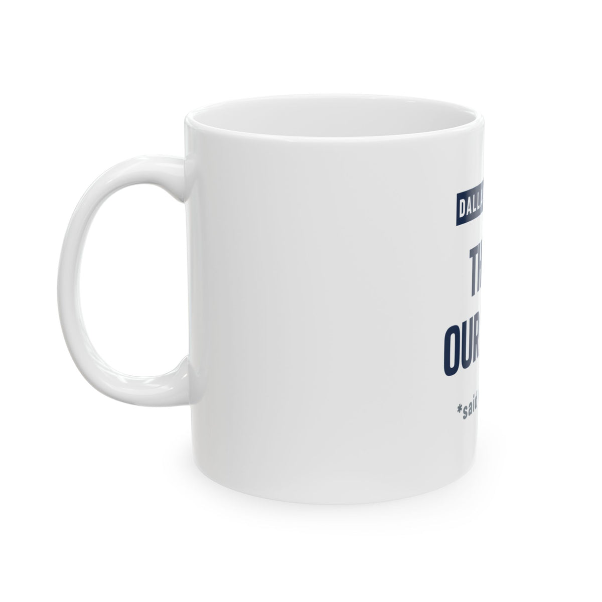 This Is Our Year Mug — Dallas Football Edition