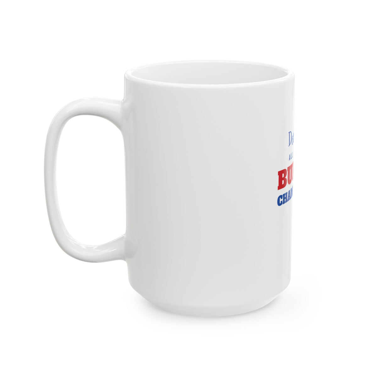 All I Want Is a Buffalo Championship Mug