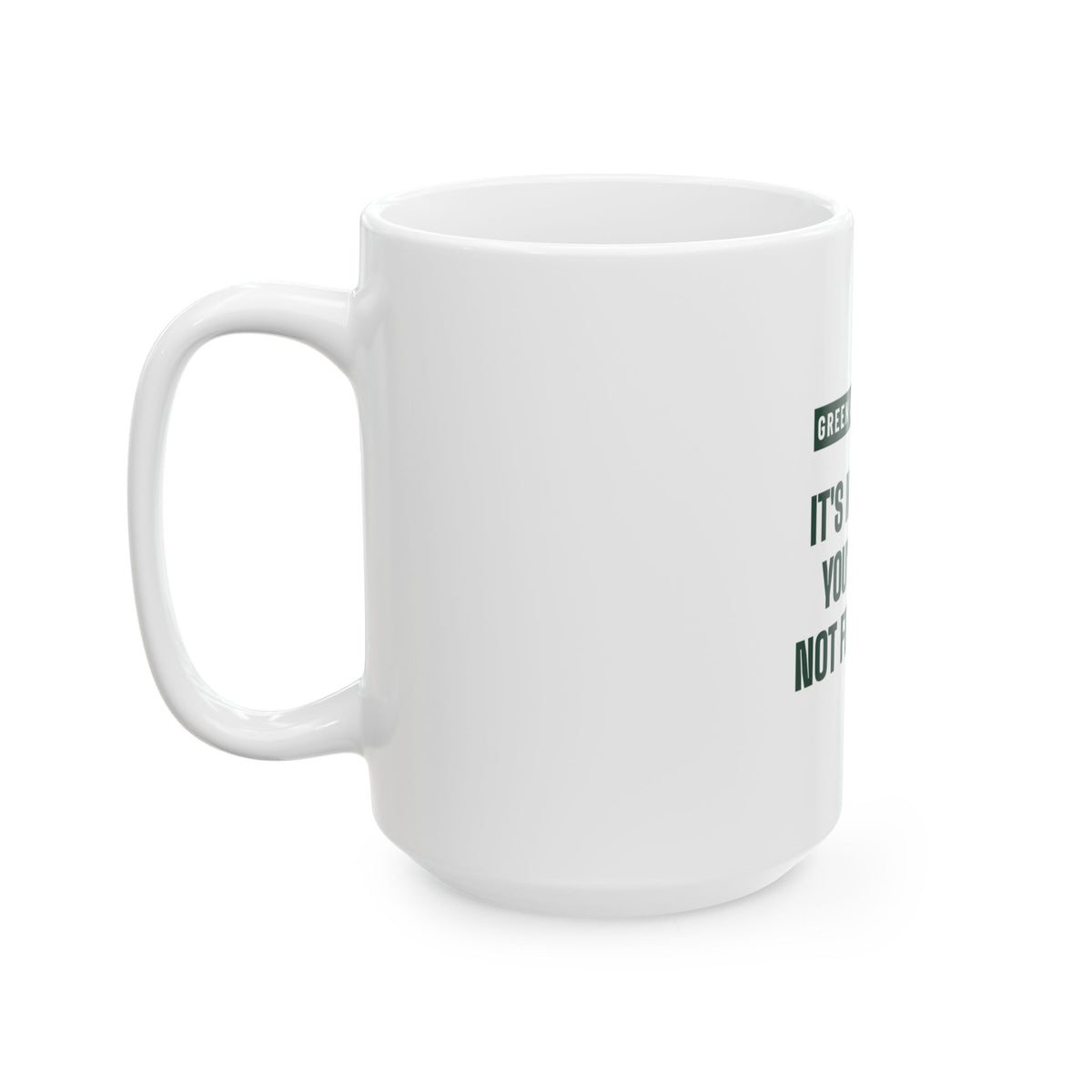 It's Not Cold Mug — Green Bay Football Edition