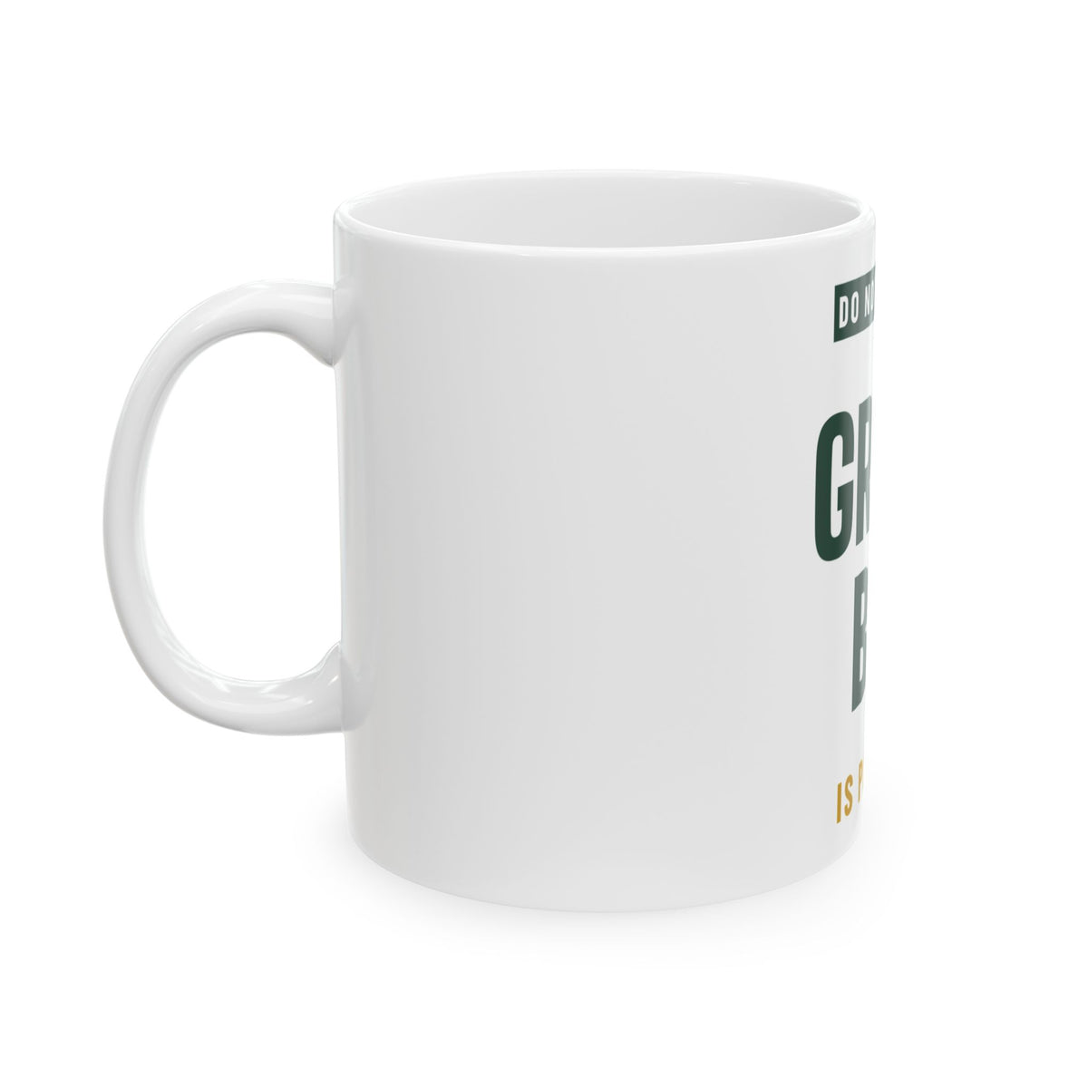 Do Not Disturb Mug — Green Bay Football Edition