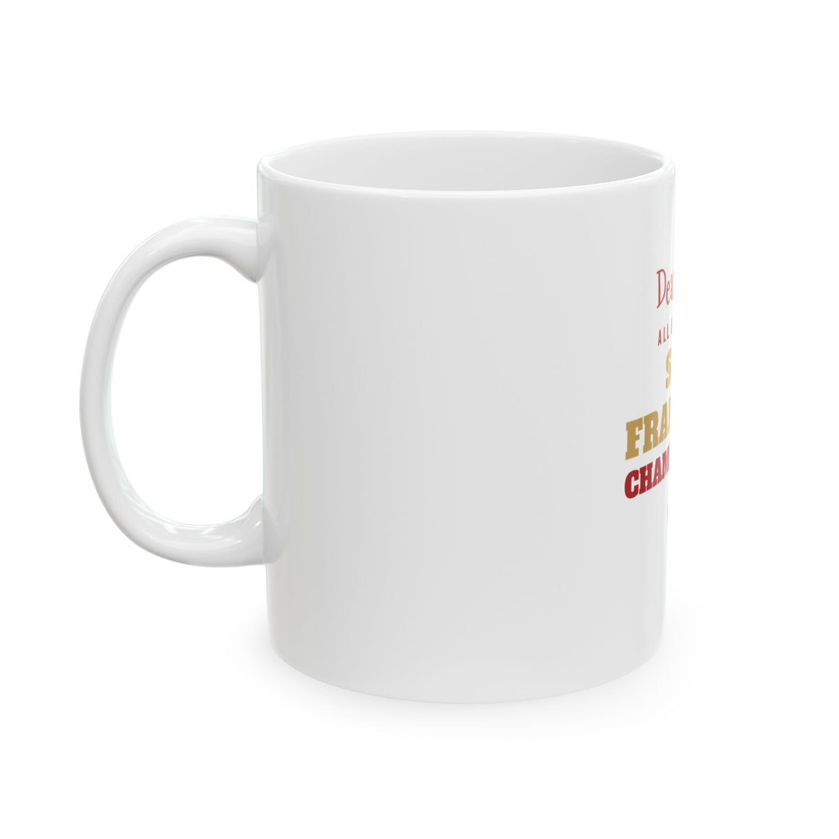 All I Want Is a San Francisco Championship Mug