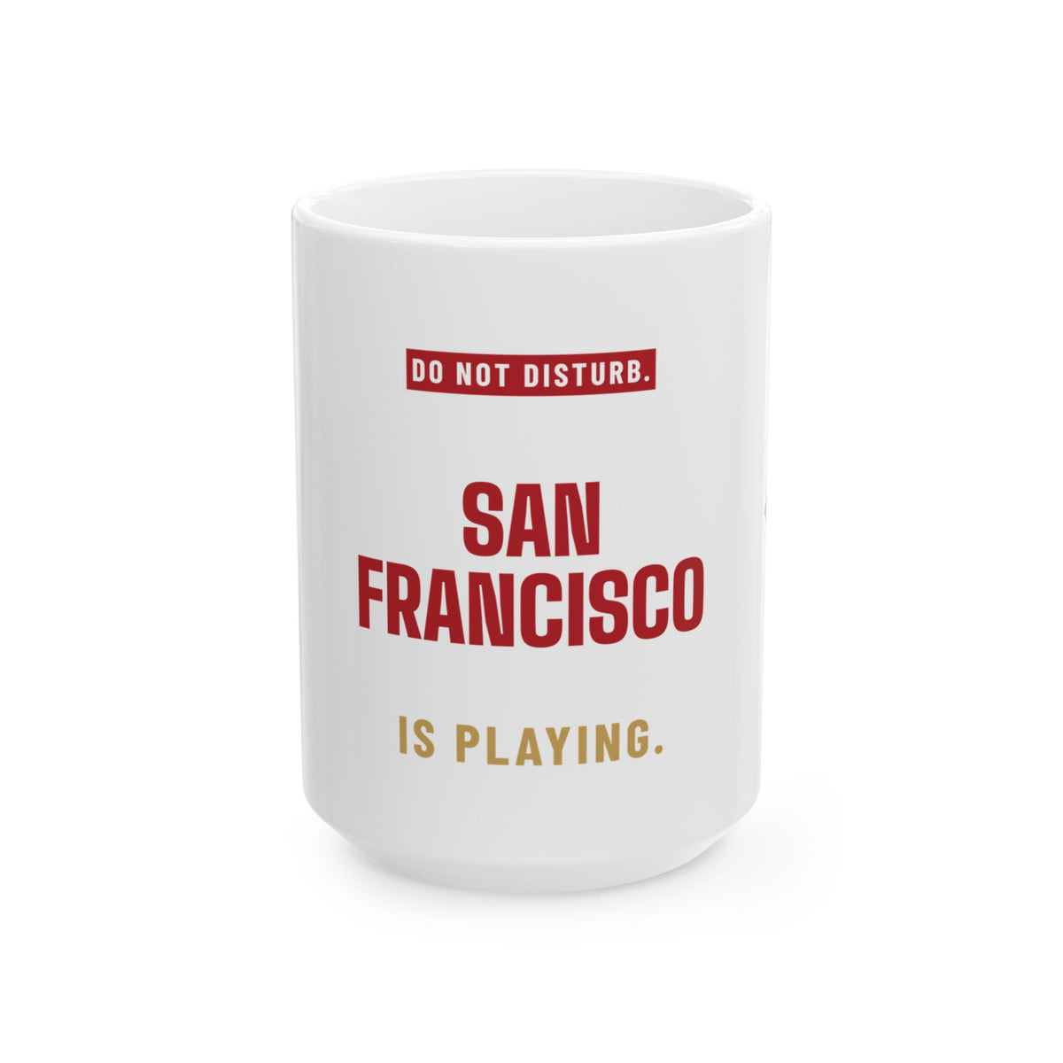 Do Not Disturb Mug — San Francisco Football Edition