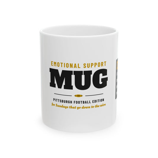 Emotional Support Mug — Pittsburgh Football Edition