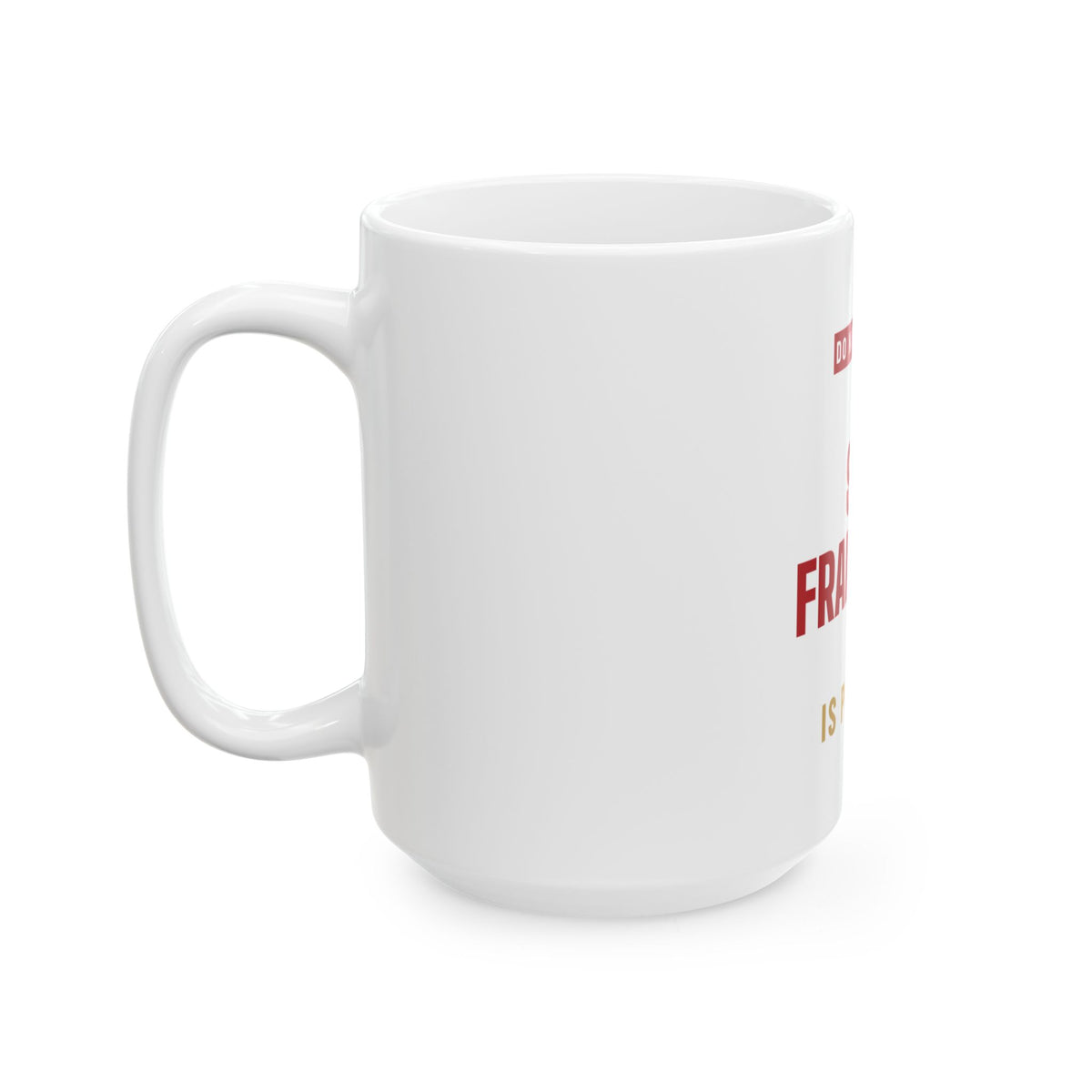 Do Not Disturb Mug — San Francisco Football Edition