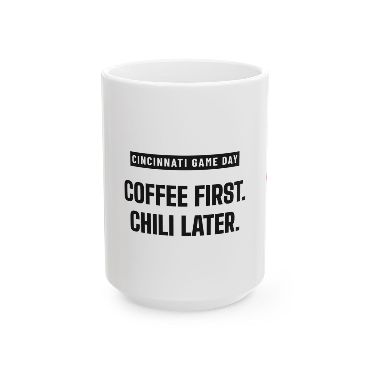 Coffee First Chili Later Mug — Cincinnati Football Edition