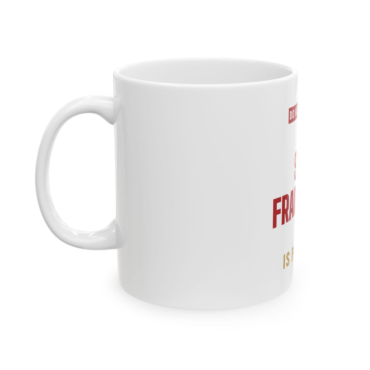 Do Not Disturb Mug — San Francisco Football Edition
