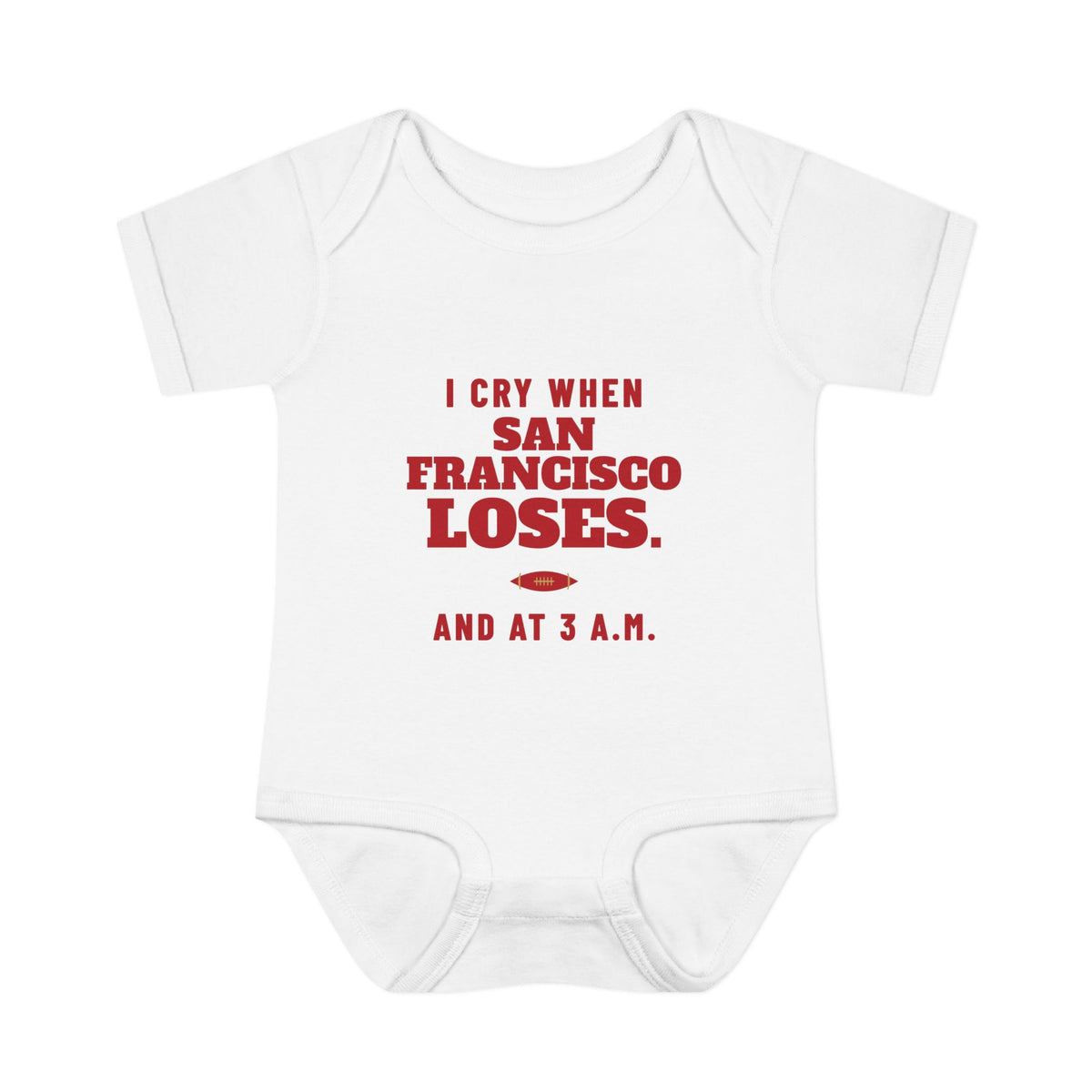 I Cry When San Francisco Loses Baby Bodysuit