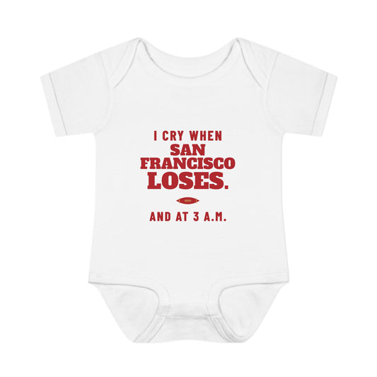 I Cry When San Francisco Loses Baby Bodysuit