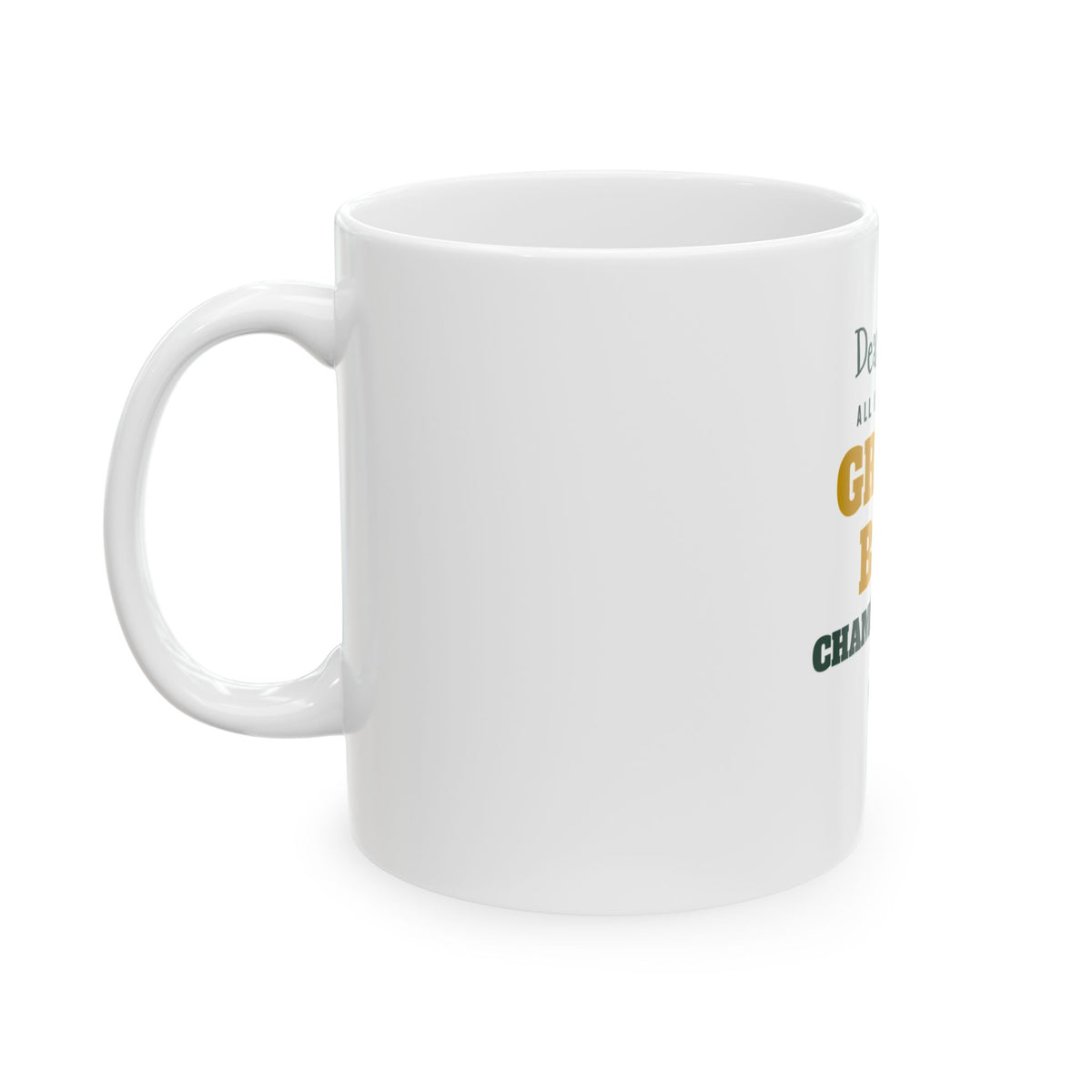 All I Want Is a Green Bay Championship Mug