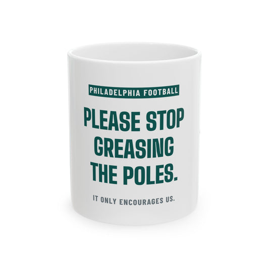 Stop Greasing the Poles Mug — Philadelphia Football Edition