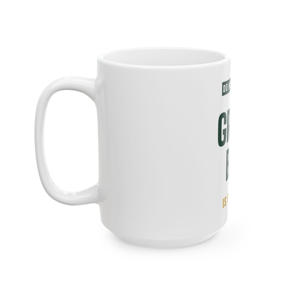 Do Not Disturb Mug — Green Bay Football Edition