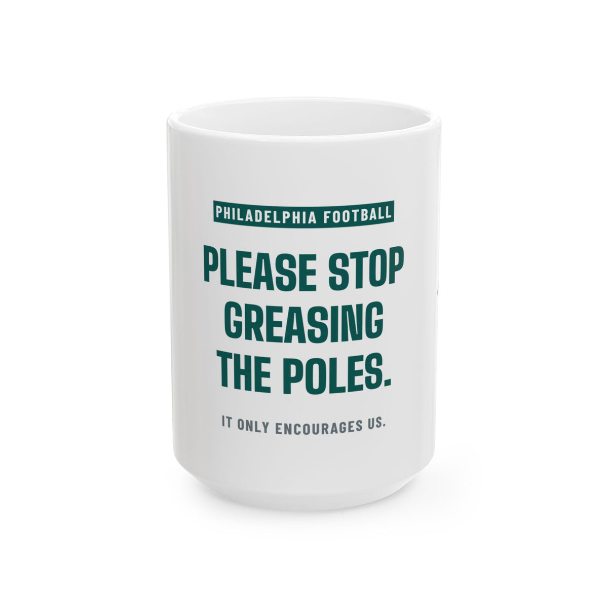 Stop Greasing the Poles Mug — Philadelphia Football Edition