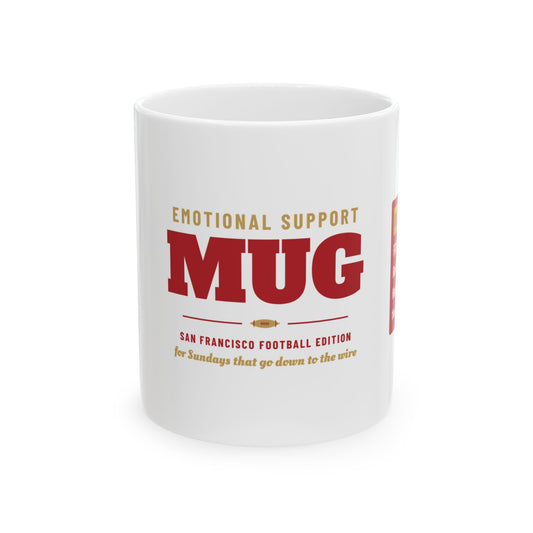 Emotional Support Mug — San Francisco Football Edition