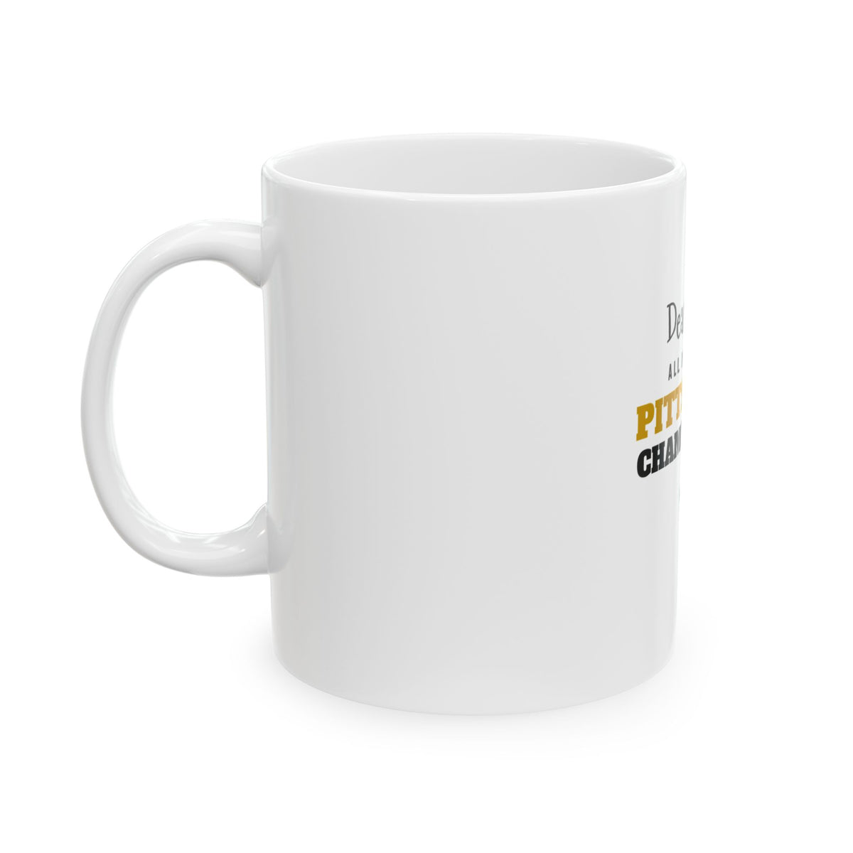 All I Want Is a Pittsburgh Championship Mug