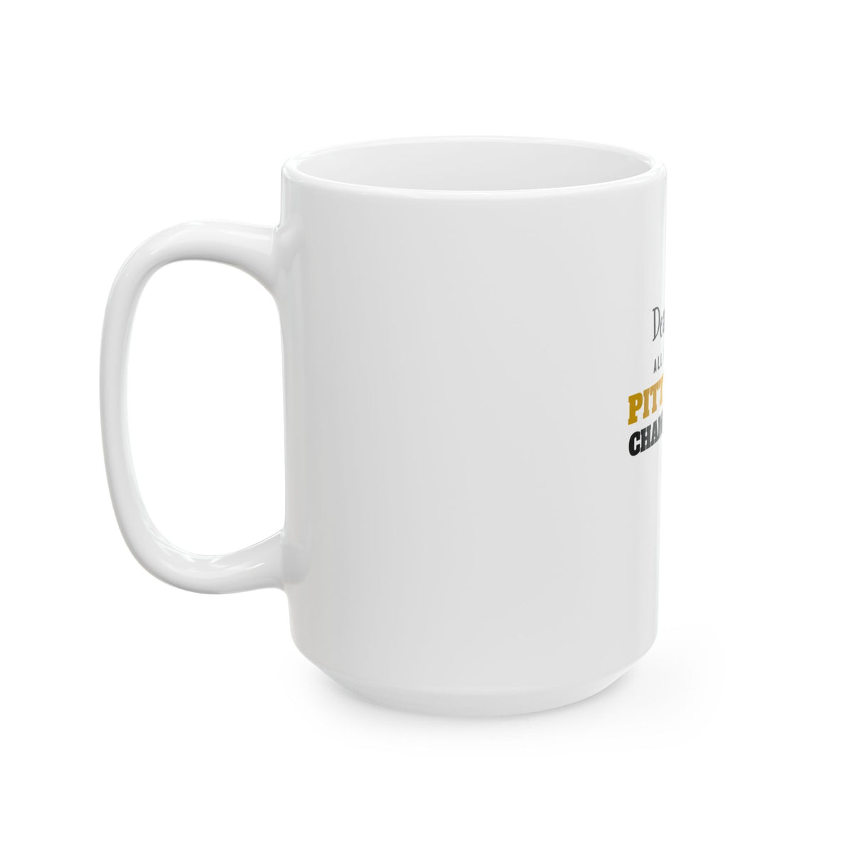 All I Want Is a Pittsburgh Championship Mug