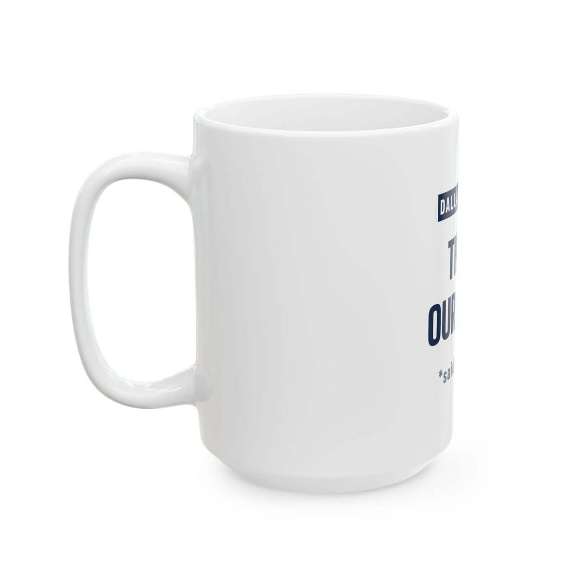 This Is Our Year Mug — Dallas Football Edition