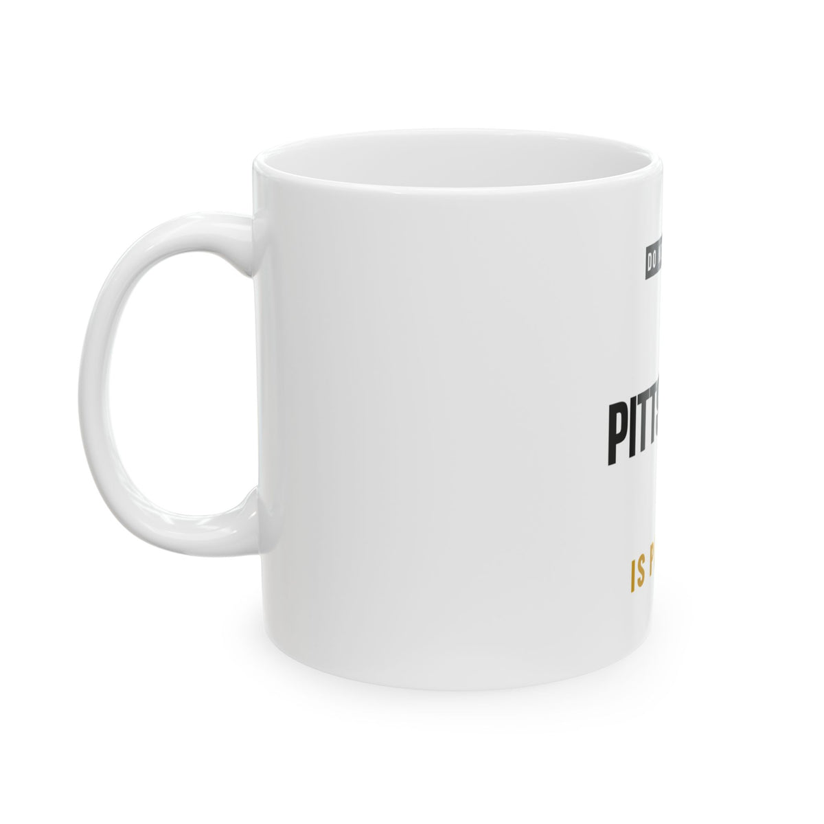 Do Not Disturb Mug — Pittsburgh Football Edition