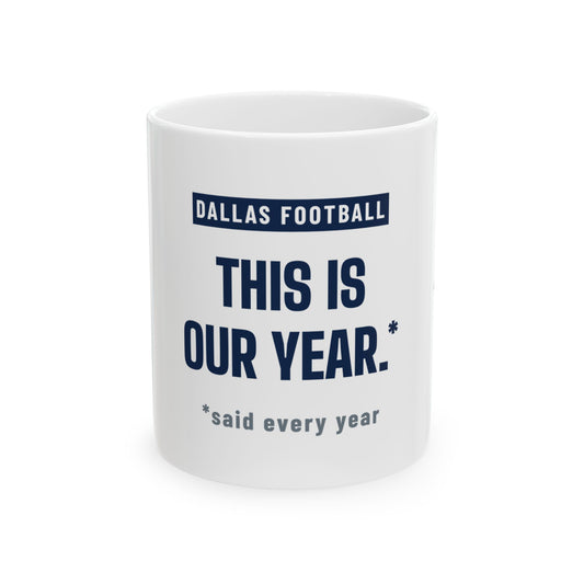 This Is Our Year Mug — Dallas Football Edition