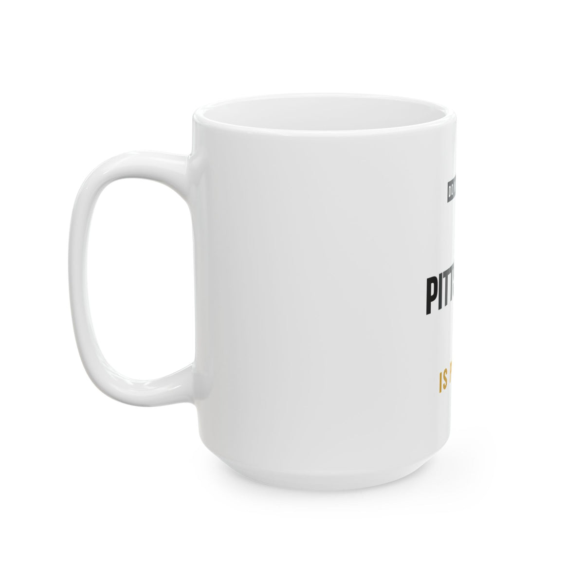 Do Not Disturb Mug — Pittsburgh Football Edition